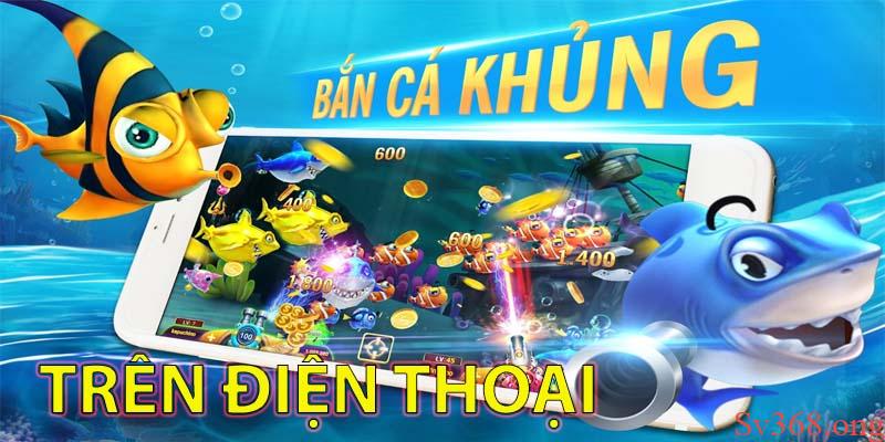 Bắn Cá Biển Sâu - Link Săn Cá Biển Sâu Mới Nhất Tại Sv368 3 Trải nghiệm game bắn cá thoải mái và tiện lợi trên điện thoại