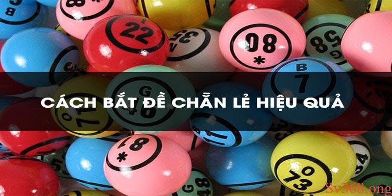 Hướng Dẫn Cách Bắt Đề Chẵn Lẻ Đơn Giản Mà Trúng Lớn 8 Tìm hiểu khái niệm bắt đề chẵn lẻ